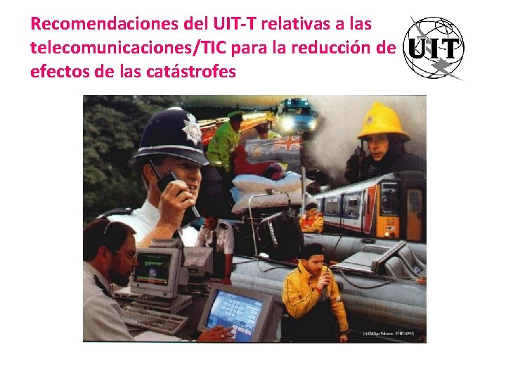 Recomendaciones del UIT-T relativas a las telecomunicaciones/TIC para la reducción de los efectos de