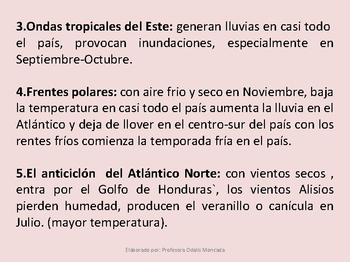 3. Ondas tropicales del Este: generan lluvias en casi todo el país, provocan inundaciones,