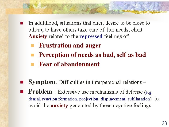 n In adulthood, situations that elicit desire to be close to others, to have