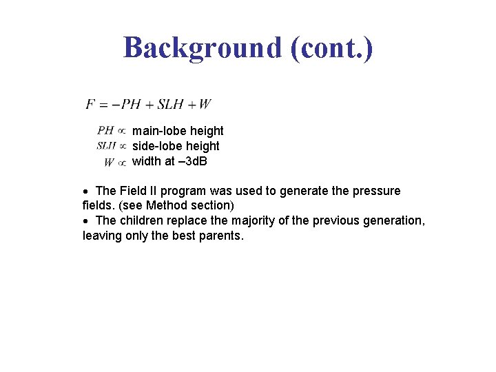 Background (cont. ) main-lobe height side-lobe height width at – 3 d. B The