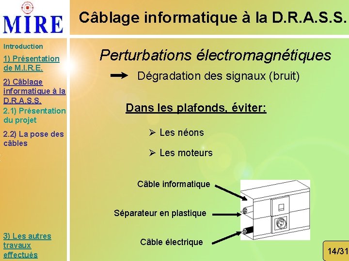 Câblage informatique à la D. R. A. S. S. Introduction 1) Présentation de M.