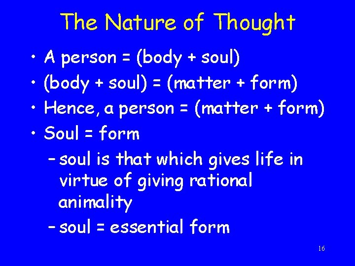 The Nature of Thought • • A person = (body + soul) = (matter