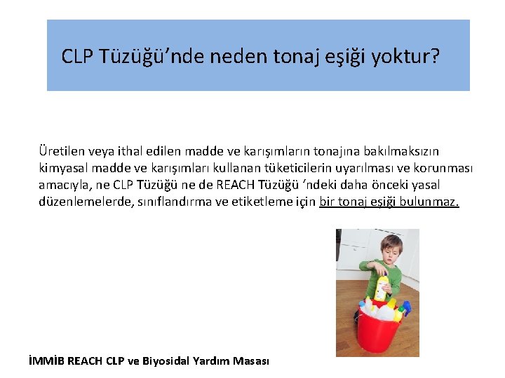 CLP Tüzüğü’nde neden tonaj eşiği yoktur? Üretilen veya ithal edilen madde ve karışımların tonajına