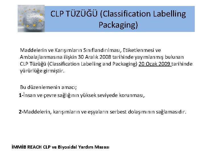 CLP TÜZÜĞÜ (Classification Labelling Packaging) Maddelerin ve Karışımların Sınıflandırılması, Etiketlenmesi ve Ambalajlanmasına ilişkin 30