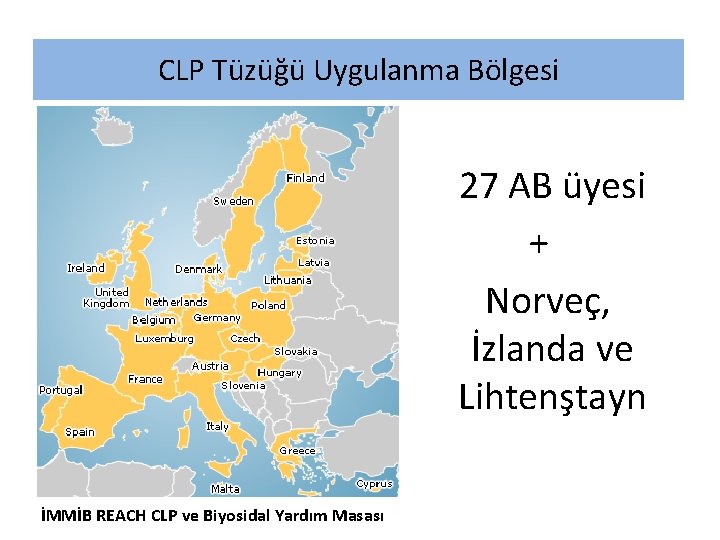 CLP Tüzüğü Uygulanma Bölgesi 27 AB üyesi + Norveç, İzlanda ve Lihtenştayn İMMİB REACH