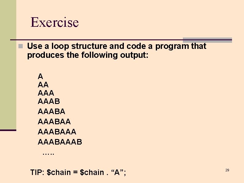 Exercise n Use a loop structure and code a program that produces the following