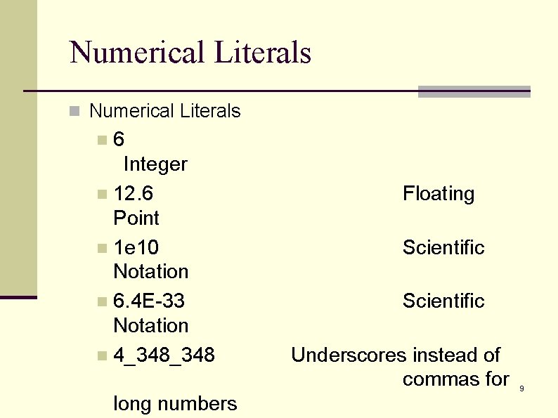Numerical Literals n Numerical Literals 6 Integer n 12. 6 Point n 1 e Numerical Literals n Numerical Literals 6 Integer n 12. 6 Point n 1 e