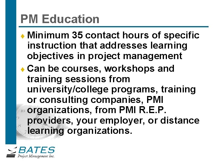 PM Education Minimum 35 contact hours of specific instruction that addresses learning objectives in