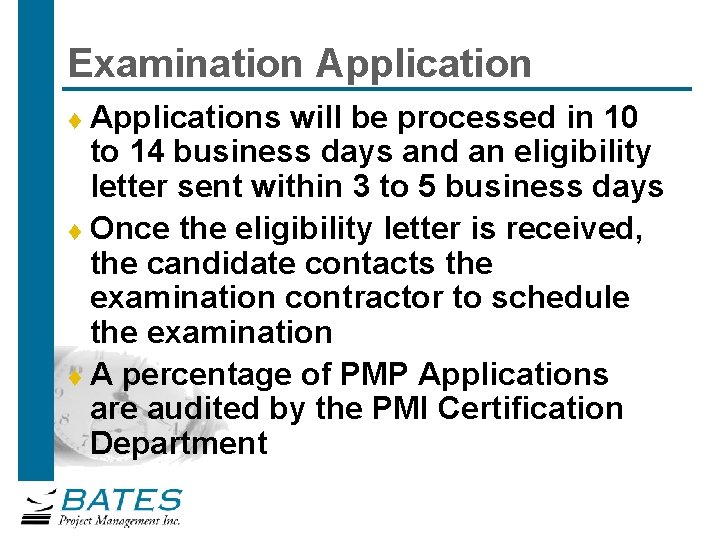Examination Applications will be processed in 10 to 14 business days and an eligibility