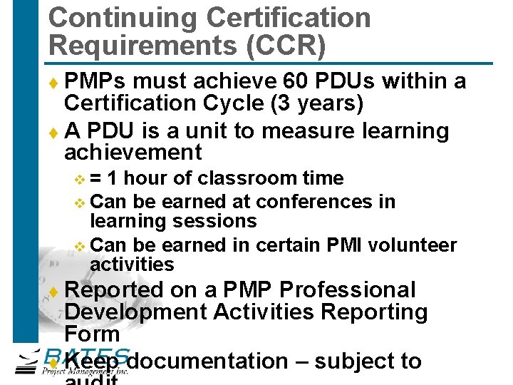 Continuing Certification Requirements (CCR) PMPs must achieve 60 PDUs within a Certification Cycle (3