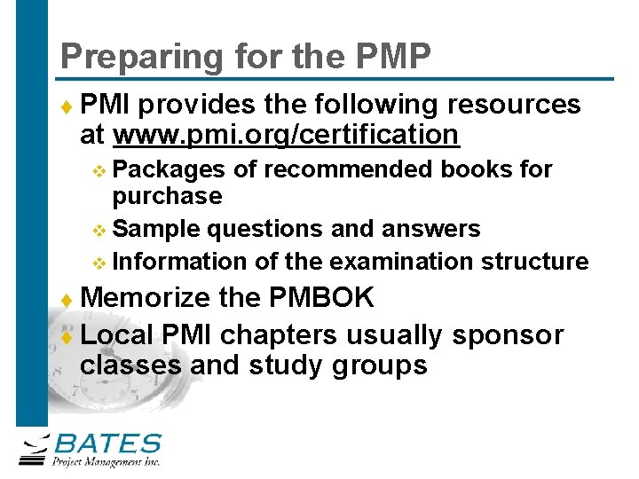 Preparing for the PMP t PMI provides the following resources at www. pmi. org/certification