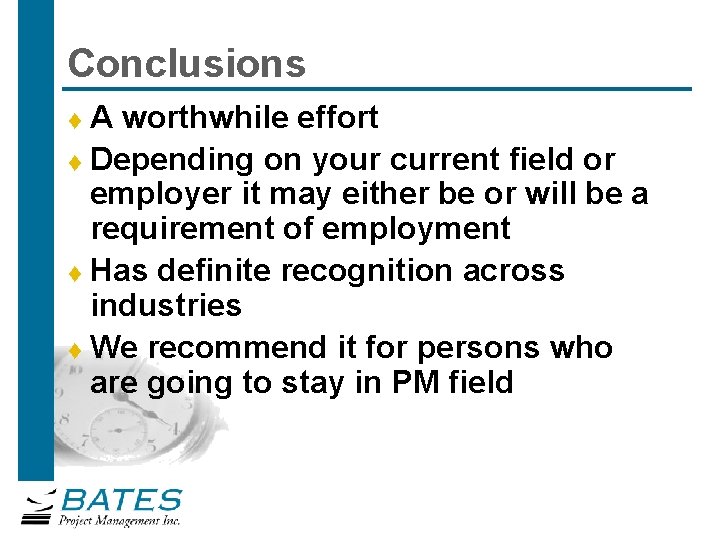 Conclusions A worthwhile effort t Depending on your current field or employer it may