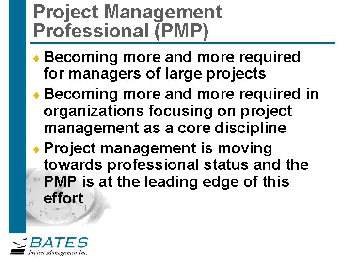 Project Management Professional (PMP) Becoming more and more required for managers of large projects