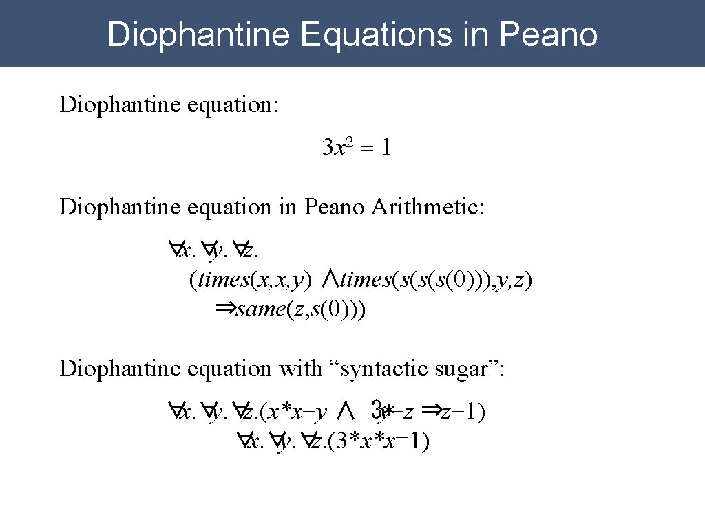 Diophantine Equations in Peano Diophantine equation: 3 x 2 = 1 Diophantine equation in