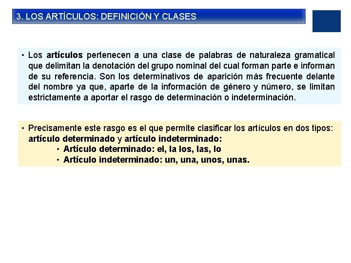 3. LOS ARTÍCULOS: DEFINICIÓN Y CLASES • Los artículos pertenecen a una clase de