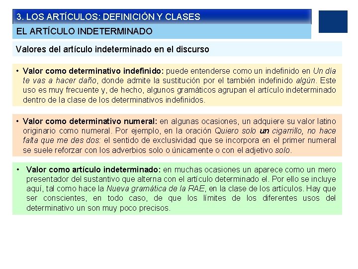 3. LOS ARTÍCULOS: DEFINICIÓN Y CLASES EL ARTÍCULO INDETERMINADO Valores del artículo indeterminado en