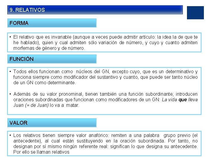 9. RELATIVOS FORMA • El relativo que es invariable (aunque a veces puede admitir