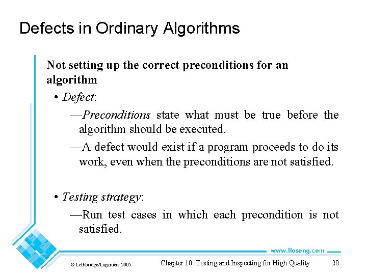 Defects in Ordinary Algorithms Not setting up the correct preconditions for an algorithm •