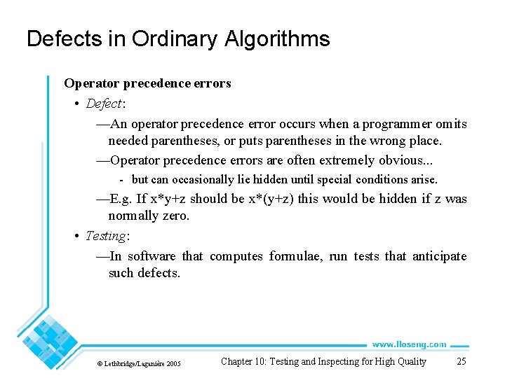 Defects in Ordinary Algorithms Operator precedence errors • Defect: —An operator precedence error occurs