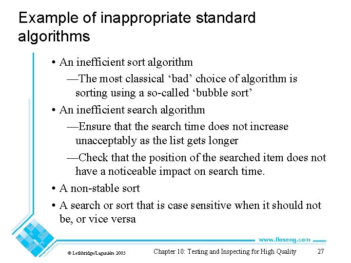 Example of inappropriate standard algorithms • An inefficient sort algorithm —The most classical ‘bad’