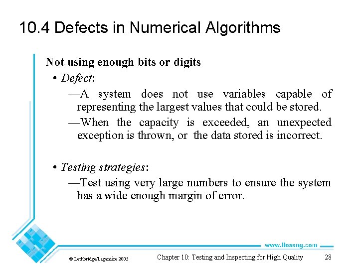 10. 4 Defects in Numerical Algorithms Not using enough bits or digits • Defect: