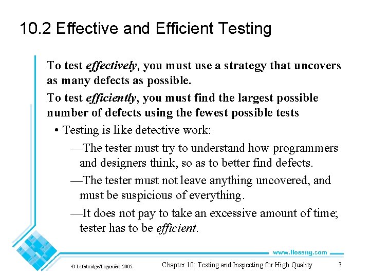 10. 2 Effective and Efficient Testing To test effectively, you must use a strategy