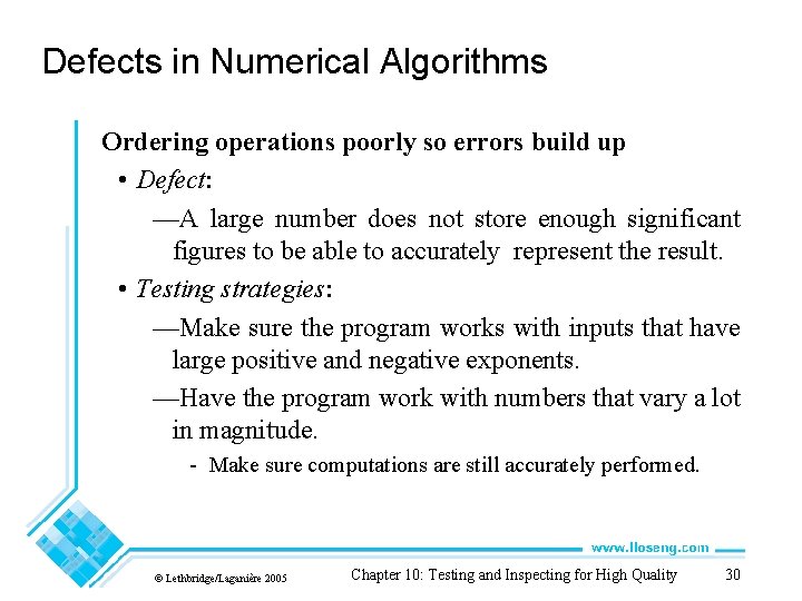 Defects in Numerical Algorithms Ordering operations poorly so errors build up • Defect: —A