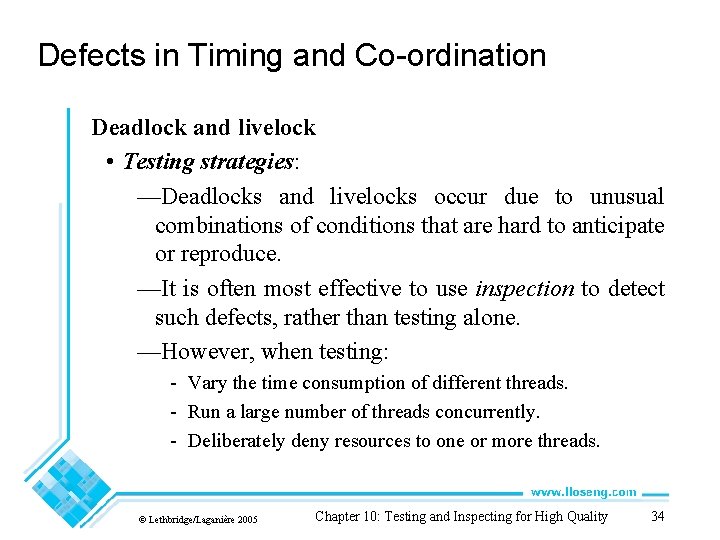 Defects in Timing and Co-ordination Deadlock and livelock • Testing strategies: —Deadlocks and livelocks