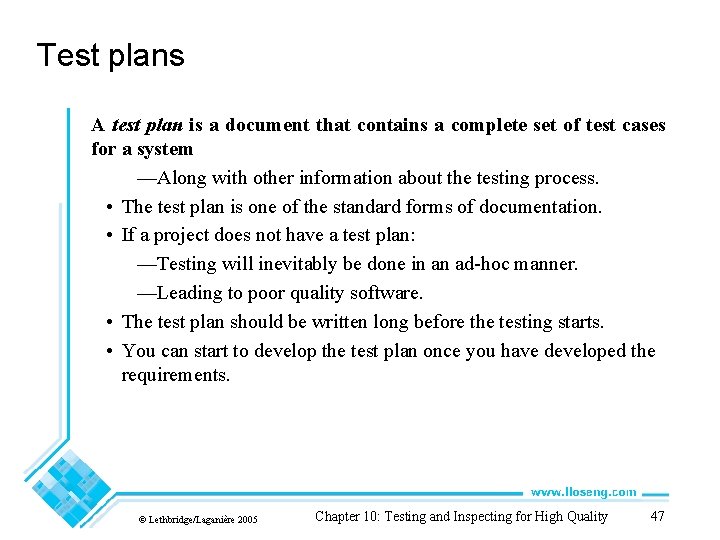 Test plans A test plan is a document that contains a complete set of