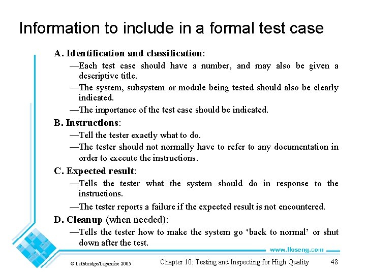 Information to include in a formal test case A. Identification and classification: —Each test