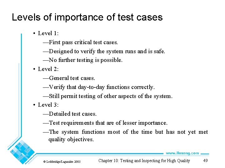 Levels of importance of test cases • Level 1: —First pass critical test cases. Levels of importance of test cases • Level 1: —First pass critical test cases.