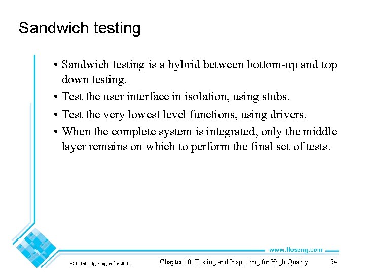 Sandwich testing • Sandwich testing is a hybrid between bottom-up and top down testing.