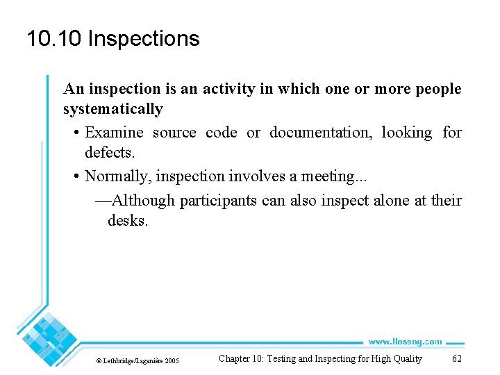 10. 10 Inspections An inspection is an activity in which one or more people