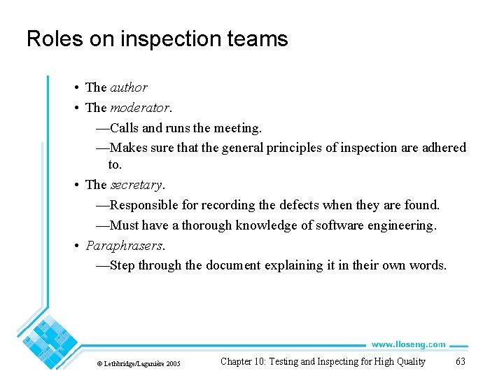 Roles on inspection teams • The author • The moderator. —Calls and runs the