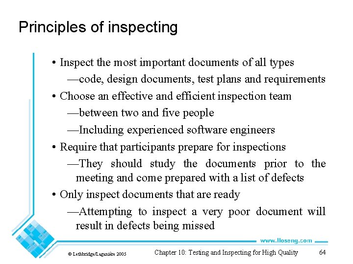 Principles of inspecting • Inspect the most important documents of all types —code, design