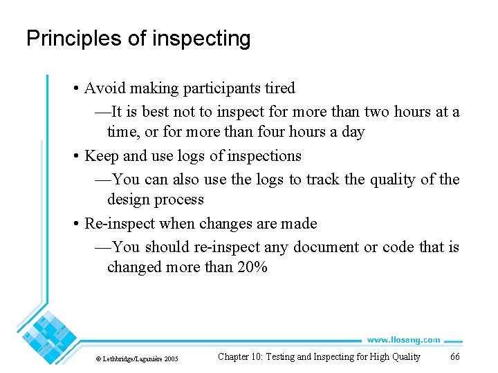 Principles of inspecting • Avoid making participants tired —It is best not to inspect