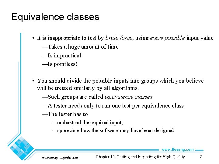 Equivalence classes • It is inappropriate to test by brute force, using every possible