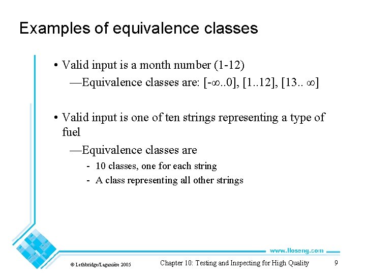 Examples of equivalence classes • Valid input is a month number (1 -12) —Equivalence