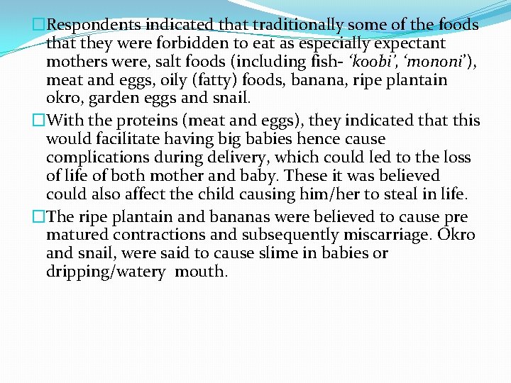 �Respondents indicated that traditionally some of the foods that they were forbidden to eat