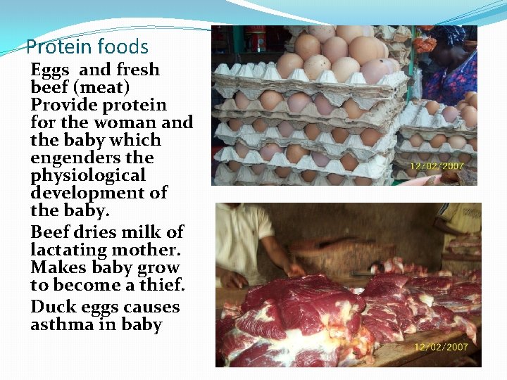 Protein foods Eggs and fresh beef (meat) Provide protein for the woman and the