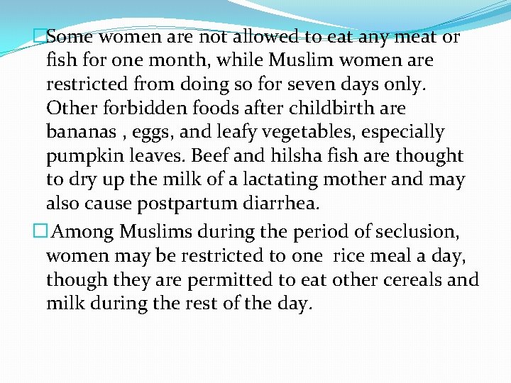 �Some women are not allowed to eat any meat or fish for one month,