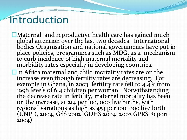 Introduction �Maternal and reproductive health care has gained much global attention over the last