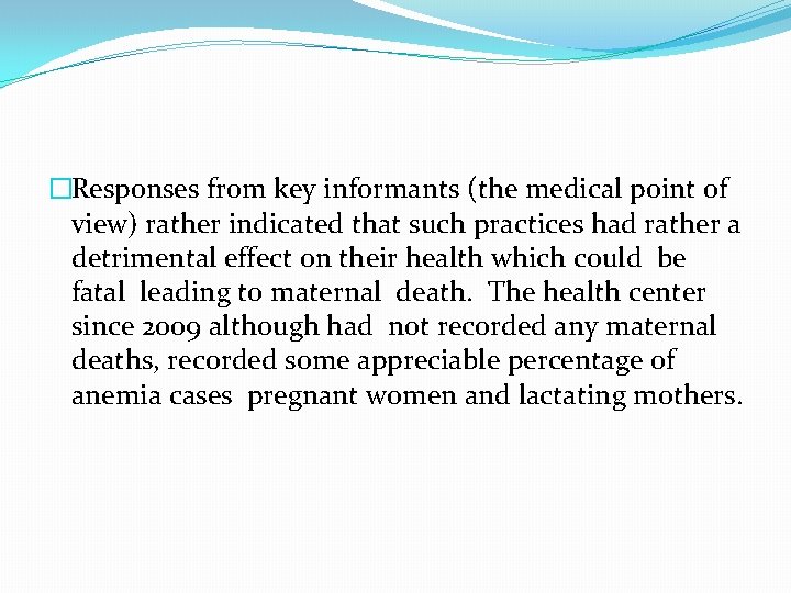 �Responses from key informants (the medical point of view) rather indicated that such practices