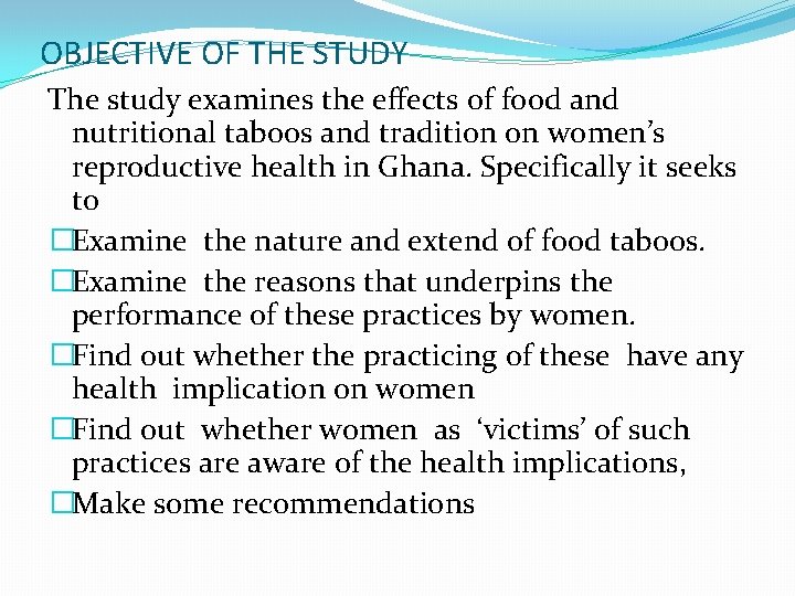 OBJECTIVE OF THE STUDY The study examines the effects of food and nutritional taboos