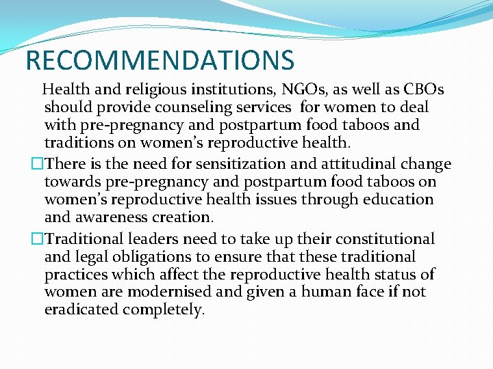 RECOMMENDATIONS Health and religious institutions, NGOs, as well as CBOs should provide counseling services