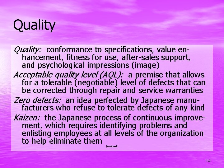 Quality: conformance to specifications, value en- hancement, fitness for use, after-sales support, and psychological