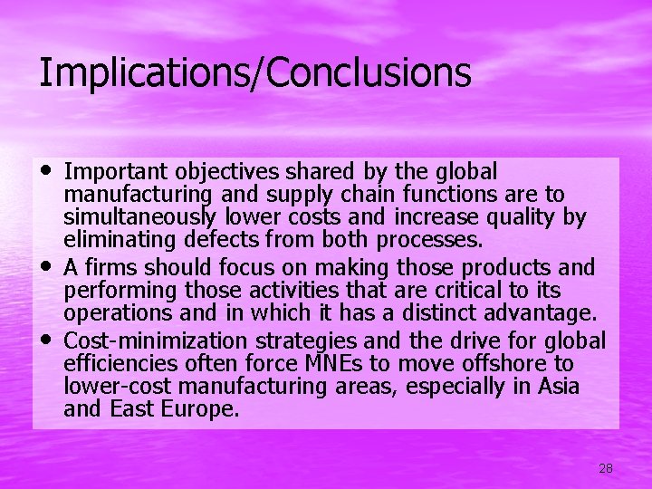 Implications/Conclusions • Important objectives shared by the global • • manufacturing and supply chain