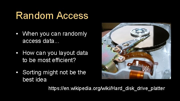 Random Access • When you can randomly access data. . . • How can