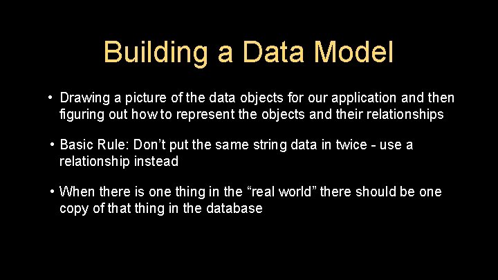 Building a Data Model • Drawing a picture of the data objects for our