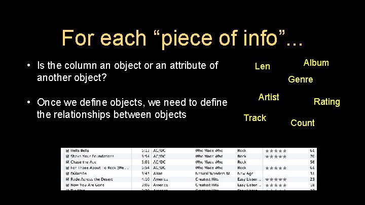 For each “piece of info”. . . • Is the column an object or